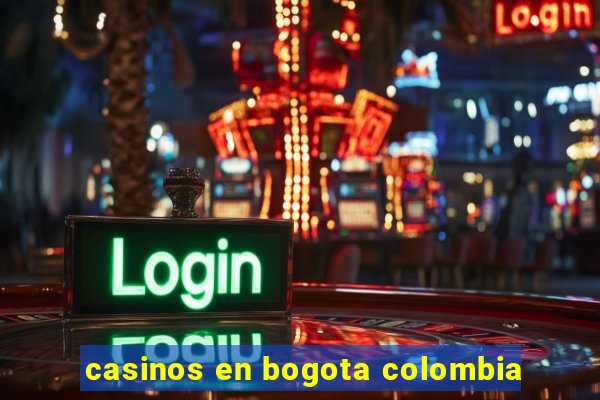 casinos en bogota colombia